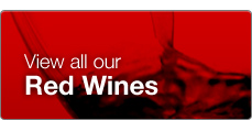 View our red wines